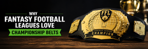 Why Fantasy Football Leagues Love Championship Belts