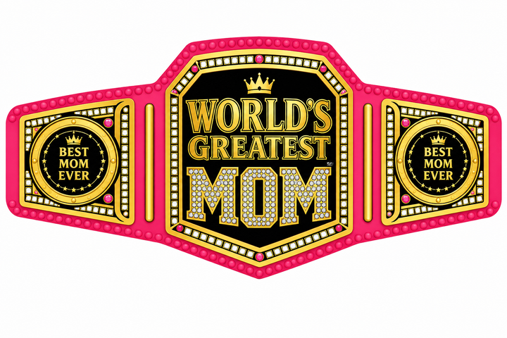Wrestling Championship Belt Best Mothers Day Gift