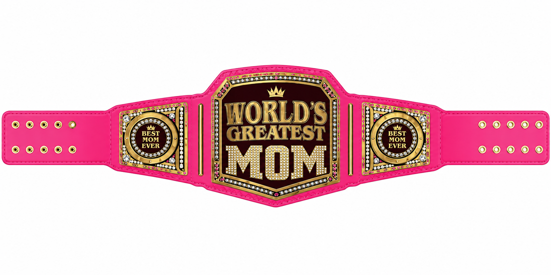 Wrestling Championship Belt Best Mothers Day Gift